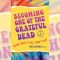 Podcast: How Carol Promoted Her Book: Becoming One of the Grateful Dead