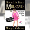 How did Marilyn Anderson promote How to Live Like a MILLIONAIRE When You're a Million Short